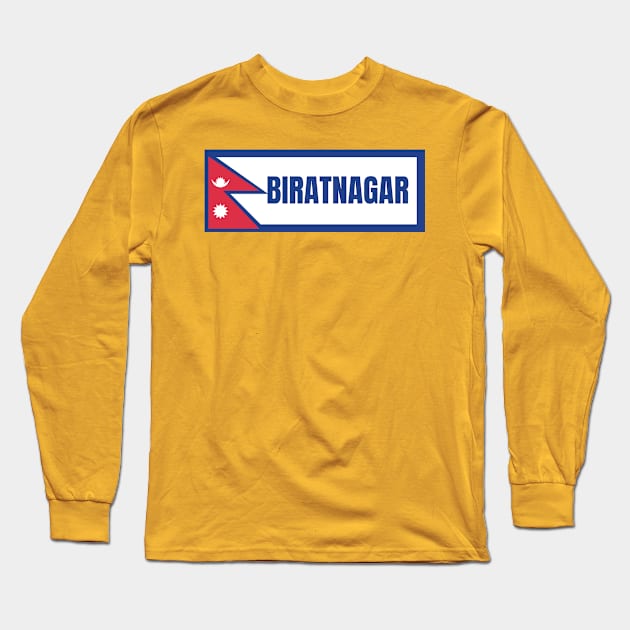 Biratnagar City with Nepal Flag Long Sleeve T-Shirt by aybe7elf